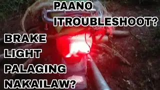 BRAKE LIGHT PALAGING NAKAILAW PAANO ITROUBLESHOOT? BRAKE LIGHT NG MOTORSIKLO PALAGING NAKAILAW?