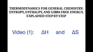 Thermodynamics: Entropy, enthalpy, and Gibbs free energy, explained step by step (1)