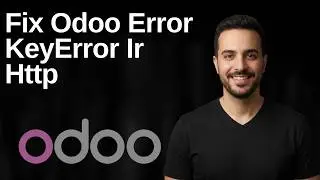 Fix Odoo Error Key Error Ir Http (2026 Easy Guide)