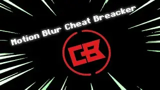 Motion Blur Cheat Breaker