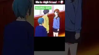 Me in high school ☠️ #new #anime #video