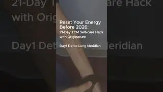 21-Day TCM Self-care Hack - Day 1Detox Lung Meridian
