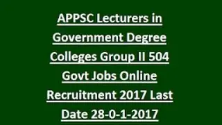 APPSC  Lecturer Recruitment  | AP Vacancy   | 504  Posts  | LD - 28/01/17