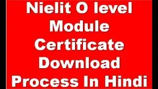Nielit O level Module Certificate Download Process In Hindi
