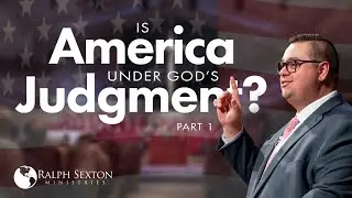 Is America Under God's Judgment?, Part 1 | Pastor Winston Parrish