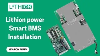Smart BMS Installation  Lithion power  | Battery management system |