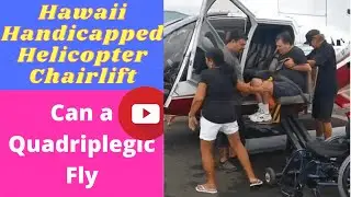 Hawaii accessible helicopter wheelchair transfer loading Maui