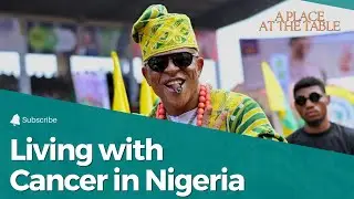 Living with Cancer in Nigeria: A Journey of Resilience and Rediscovery