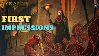 Tyranny - First Impressions After 20+ Hours