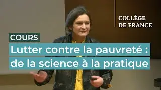 Lutter contre la pauvreté : de la science à la pratique (4) - Esther Duflo (2023-2024)