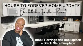 House To Forever Home Update | Black Backsplash & Fireplace REVEAL | Mudroom Demo | Marsh Forever
