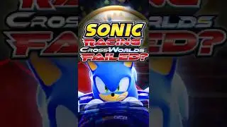 Sonic Racing CrossWorlds FAILED?
