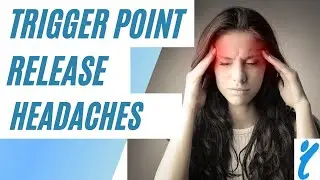 Headache Relief: Trigger Point Release For Headache Relief in Minutes!