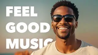 🙌 Feel Good Party Music | No Copyright Upbeat Songs for Videos with Good Vibes | Free Download
