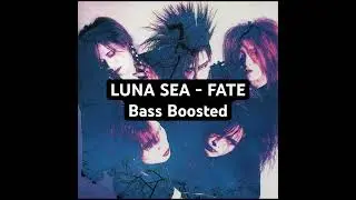 LUNA SEA - FATE Bass Boosted #lunasea #jrock #visualkei