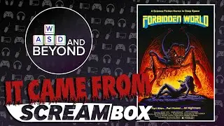 IT CAME FROM SCREAMBOX: FORBIDDEN WORLD!