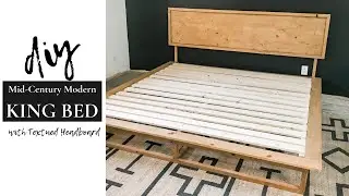 DIY Mid-Century Modern King Bed | With Textured Headboard