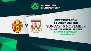 MetroStars v Sydney United | Australian Championship