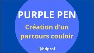 Purple Pen - Cr&eacute;ation d'un parcours couloir