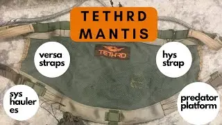 Tethrd Mantis Review including the Predator Platform, SYS Hauler ES, HYS Strap, and Versa Strap