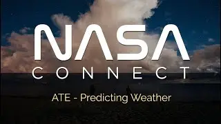 NASA Connect - ATE: Predicting Weather