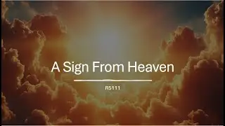 R 5111 | A Sign From Heaven   By Bro Baskhar