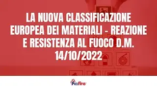LA NUOVA CLASSIFICAZIONE EUROPEA DEI MATERIALI - REAZIONE E RESISTENZA AL FUOCO D.M. 14/10/2022