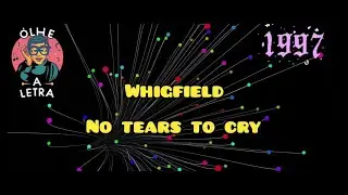 WHIGFIELD - NO TEARS TO CRY (LYRICS)