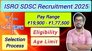ISRO SDSC Recruitment 2025 || Eligibility, Age Limit, Syllabus, Exam Pattern, Selection Process etc.