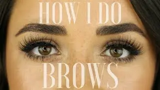 HOW TO: Brows | All of my brow secrets
