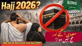 Who Cannot Do Hajj in 2026? | New Saudi Hajj Rules Explained