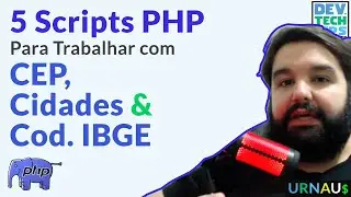 5 Scripts PHP para CEP, Cidades, Código IBGE, APIs de CEP, Gerador de CEP, UF e muito mais