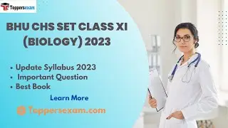 BHU CHS SET CLASS XI (BIOLOGY) Notification, Recruitment, Syllabus 2023, Previous Year Paper