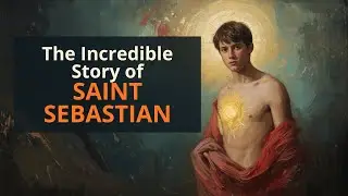 The Incredible Story of Saint Sebastian: The Soldier Who CHEATED Death