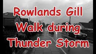 Walking through Rowlands Gill during a thunderstorm