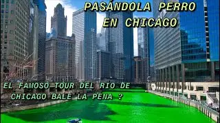 ST. PATRICK'S DAY CHICAGO RIVER  DYED GREEN    (EN EL FAMOSO TOUR DEL RIO DE CHICAGO) (PT.2)
