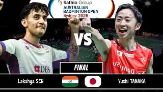 Lakshya Sen vs Yushi Tanaka [MS | FINAL] - Australian Open 2025 Badminton