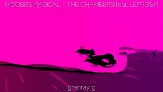 MOBBS RADICAL - THE CHAMBERS(feat. LEPRO$Y)