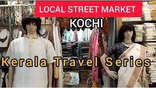 LOCAL STREET MARKET  | KOCHI | KERALA TRAVEL SERIES | PRINCESS MARKET | JEWS STREET |