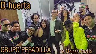 Dinastia Huerta GRUPO PESADILLA de Mois&egrave;s Revilla!!!!!