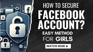 Protect Your Facebook Account from Hacking Now! | Easy Method For Girls | @AdeebTechLab