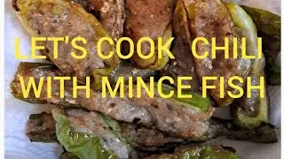 LET'S COOK CHILI WITH MINCE FISH