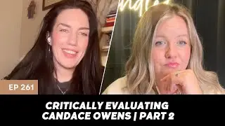 Part 2: Critically Evaluating Candace Owens | Natalie J. Beisner | Ep. 261