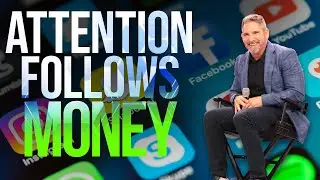 Attention follows Money - Grant Cardone