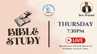 🔴 Live || Bible Study || 22nd January 2026 || Eshcol House of Worship, Suncity, Hyderabad.