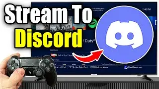 How To Stream PS4 On Discord - Easy Guide