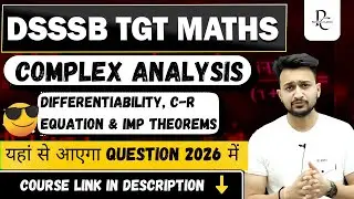 DSSSB TGT MATHS 2026 | COMPLEX ANALYSIS |  C-R EQUATIONS AND DIFFERENTIABILITY | MAYANK SIR