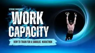 How To Build Extreme Work Capacity
