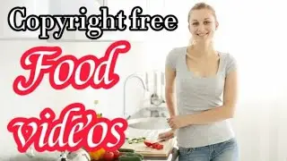 Copyright Free Food Videos, Free Cooking Video।।