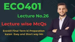 Eco401 Lecture no.26 | Lecture # 26 | Final Term Preparation 💯 Spring 2025#eco401 #Vu#vustudents